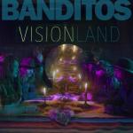 BanditosVisionland.jpg